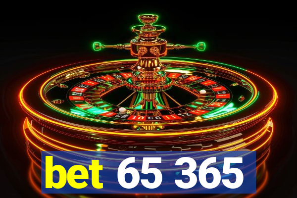 bet 65 365